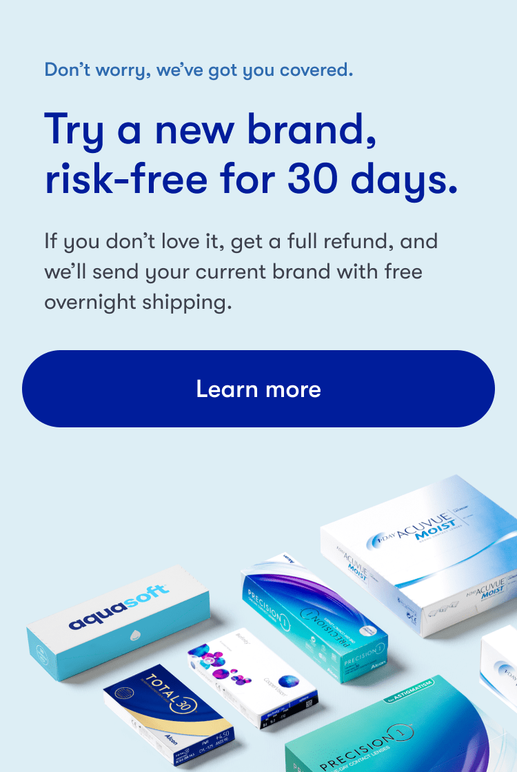 Try a new brand, risk-free for 30 days.